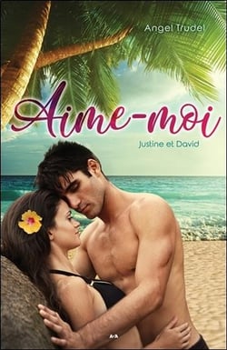 Aime-moi t.1 - justine et david