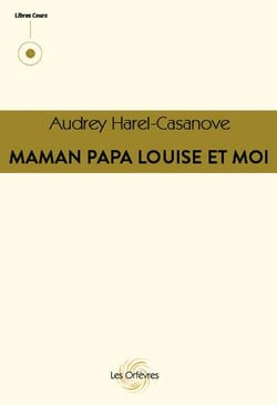 Maman papa louise et moi