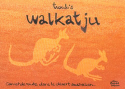 Walkatju - carnet de route dans le désert australien
