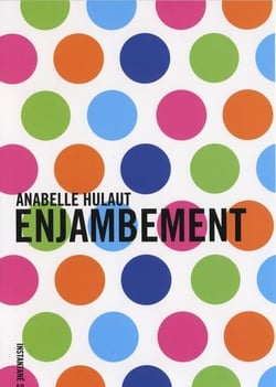 Annabelle hulaut : enjambement