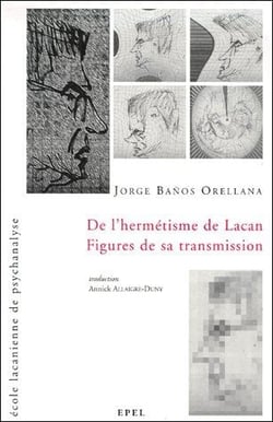 De l'hermétisme de lacan - figures de sa transmission