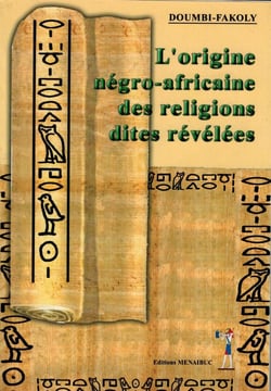 L'origine négro-africaine des religions dites révélées