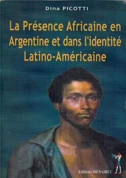 La présence africaine en Argentine et dans l'identite Latino-Américaine