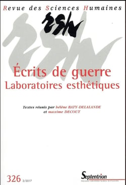 Revue des Sciences Humaines : à l'épreuve de la guerre - déplacements esthétiques et renversements poétiques au 20e siècle