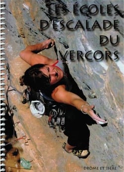 Les écoles d'escalade du vercors - 42 sites d'escalade sportive sur les départements de l'isère et de la drôme