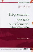 Fréquentation des gens ou isolement ? - Le juste milieu en Islam