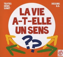 La vie a-t-elle un sens ?