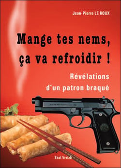 Mange tes nems, ça va refroidir ! révélations d'un patron braqué