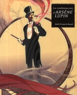 Les nombreuses vies d'Arsène Lupin