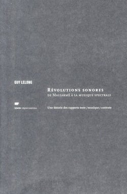 Révolutions sonores, de Mallarmé à la musique spectrale