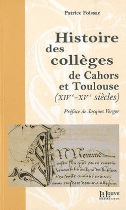 Histoire des Colleges de Cahors et Toulouse : Xiv-Xve Siècles