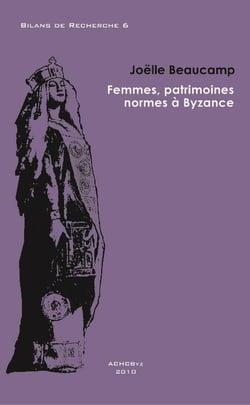 Femmes, patrimoines, normes à Byzance