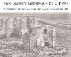 Monuments médiévaux de Chypre : photographies de la mission de Camille Enlart en 1896