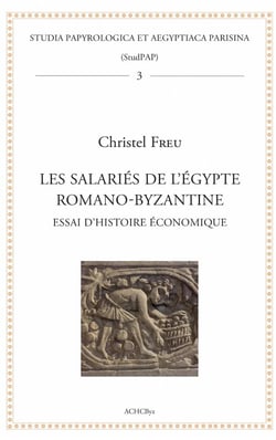 Les salariés de l'Egypte romano-byzantine : essai d'histoire économique