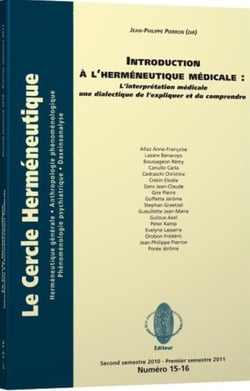 Le cercle herméneutique : introduction à l'herméneutique médicale - l'interprétation médicale, une dialectique de l'expliquer et du comprendre