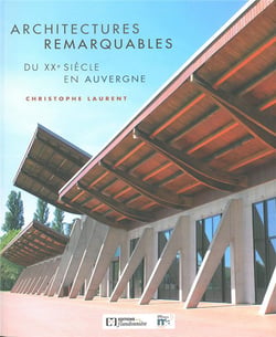 Architectures remarquables du XXème siècle en Auvergne