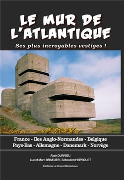 LE MUR DE L'ATLANTIQUE SES PLUS INCROYABLES VESTIGES
