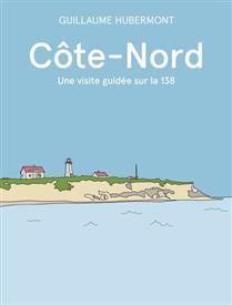 Côte-Nord : Une visite guidée sur la 138