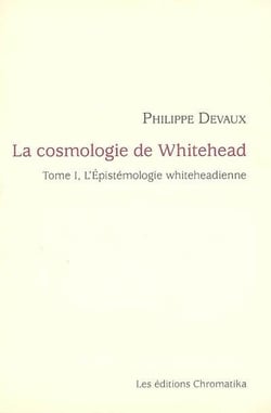 La cosmologie de Whitehead t.1 - l'épistémologie whiteheadienne