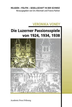 Die luzerner passionsspiele von 1924, 1934, 1938