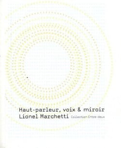 Haut-parleur, voix et miroir : essai technique sous forme de lettre