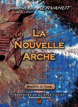 NOUVELLES DU MONDE Tome 3 : la nouvelle arche