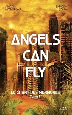 Le chant des murmures t.1 - angels can fly