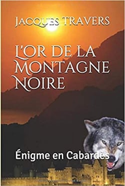 L'or de la montagne noire : énigme en cabardes