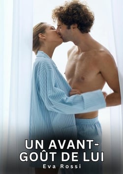Un avant-goût de lui : Nouvelles Érotiques de Sexe Tabou pour Adultes