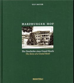 Harzburger hof - die geschichte eines grand hotels - the story of a grand hotel
