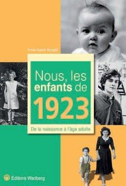 Nous, les enfants de : 1923 - de la naissance à l'âge adulte