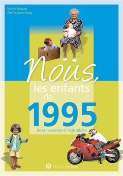 Nous, les enfants de : 1995 - de la naissance à l'âge adulte