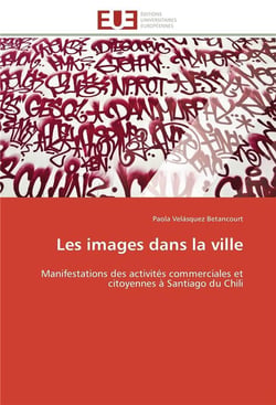 Les images dans la ville - manifestations des activites commerciales et citoyennes a santiago du chi
