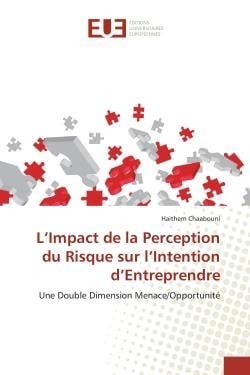 L'impact de la perception du risque sur l'intention d'entreprendre - une double dimension menace/opp