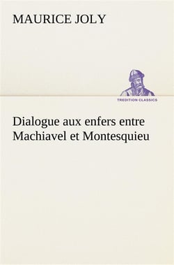 Dialogue aux enfers entre machiavel et montesquieu