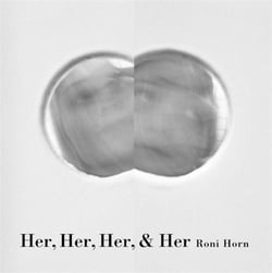 Roni horn her her her & her