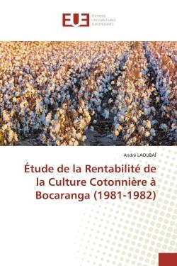 Etude de la RentabilitE de la Culture CotonniEre A Bocaranga (1981-1982)