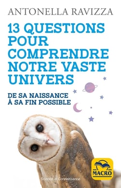 13 questions pour comprendre notre vaste Univers : De sa naissance à sa fin possible