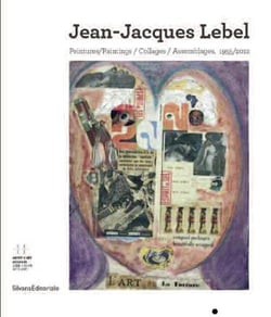 Jean-jacques lebel - peintures/paintings/collages/assemblages 1955-2012