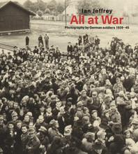 All at war: photography by german soldiers 1939-45