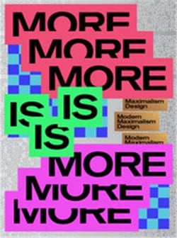 More is more : designing bigger, bolder & brighter
