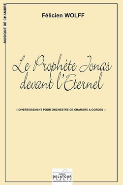 Le Prophète Jonas devant l'Eternel : Divertissement pour orchestre à  cordes de chambre