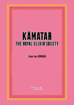 Kâmatar : The Royal Elixir Society