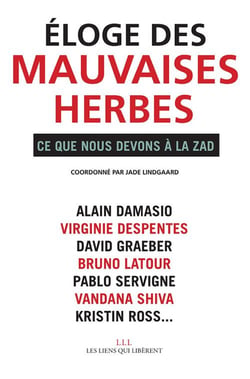 Éloge des mauvaises herbes - ce que nous devons à la ZAD