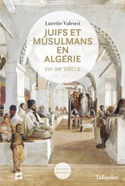 Juifs et musulmans en Algérie - VIIe - XXe siècle