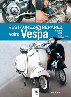 RESTAUREZ & REPARER : votre Vespa (2e édition)