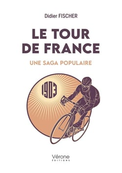 Le tour de France - Une saga populaire