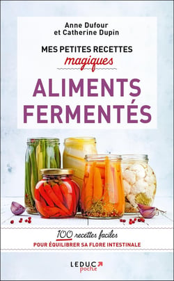 Mes petites recettes magiques : aliments fermentés