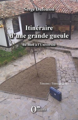 Itinéraire d'une grande gueule - du bled a l'université