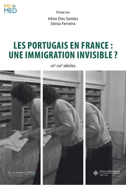 Les Portugais en France : une immigration invisible : XXe-XXIe siècles